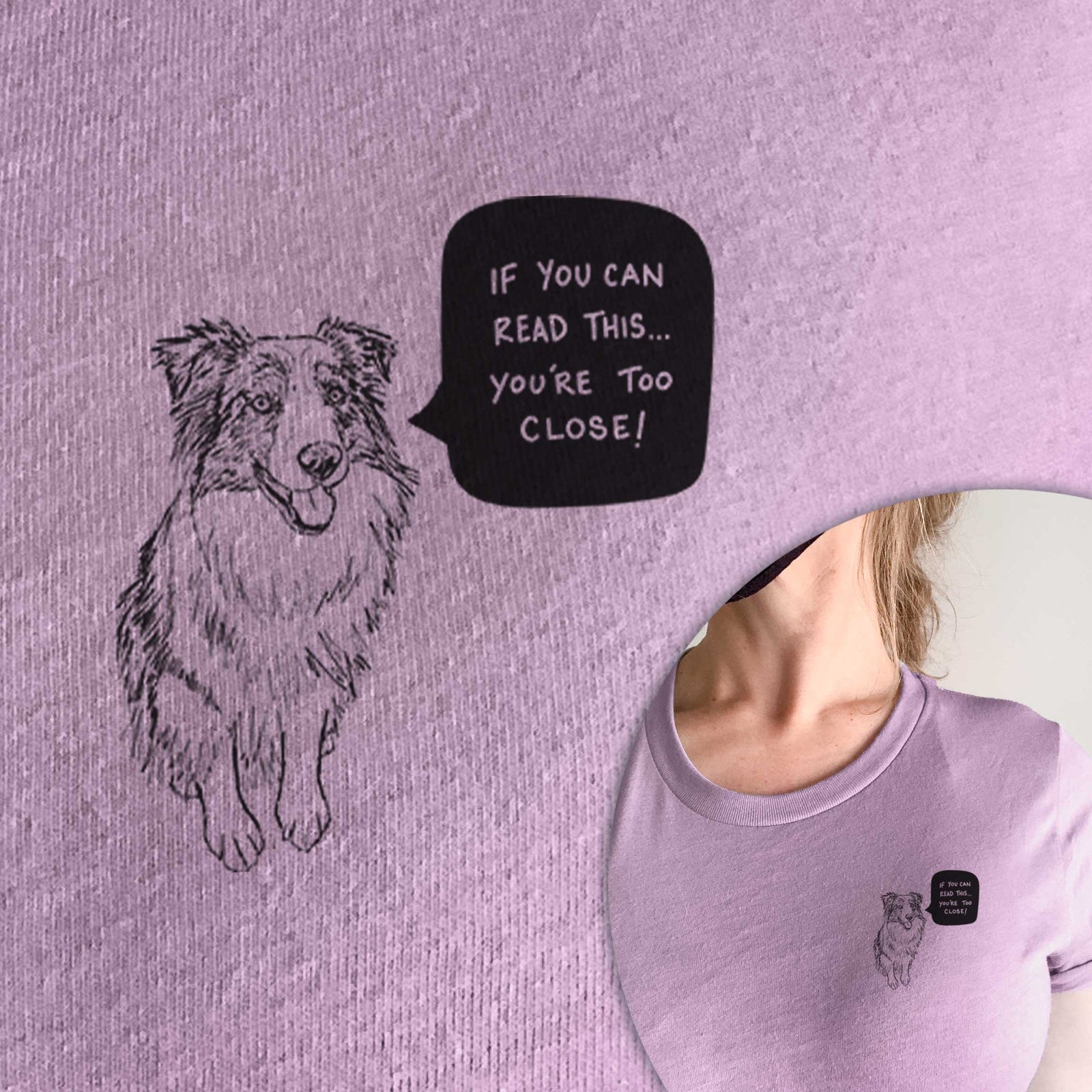 Too Close Australian Shepherd  - Unisex Crewneck