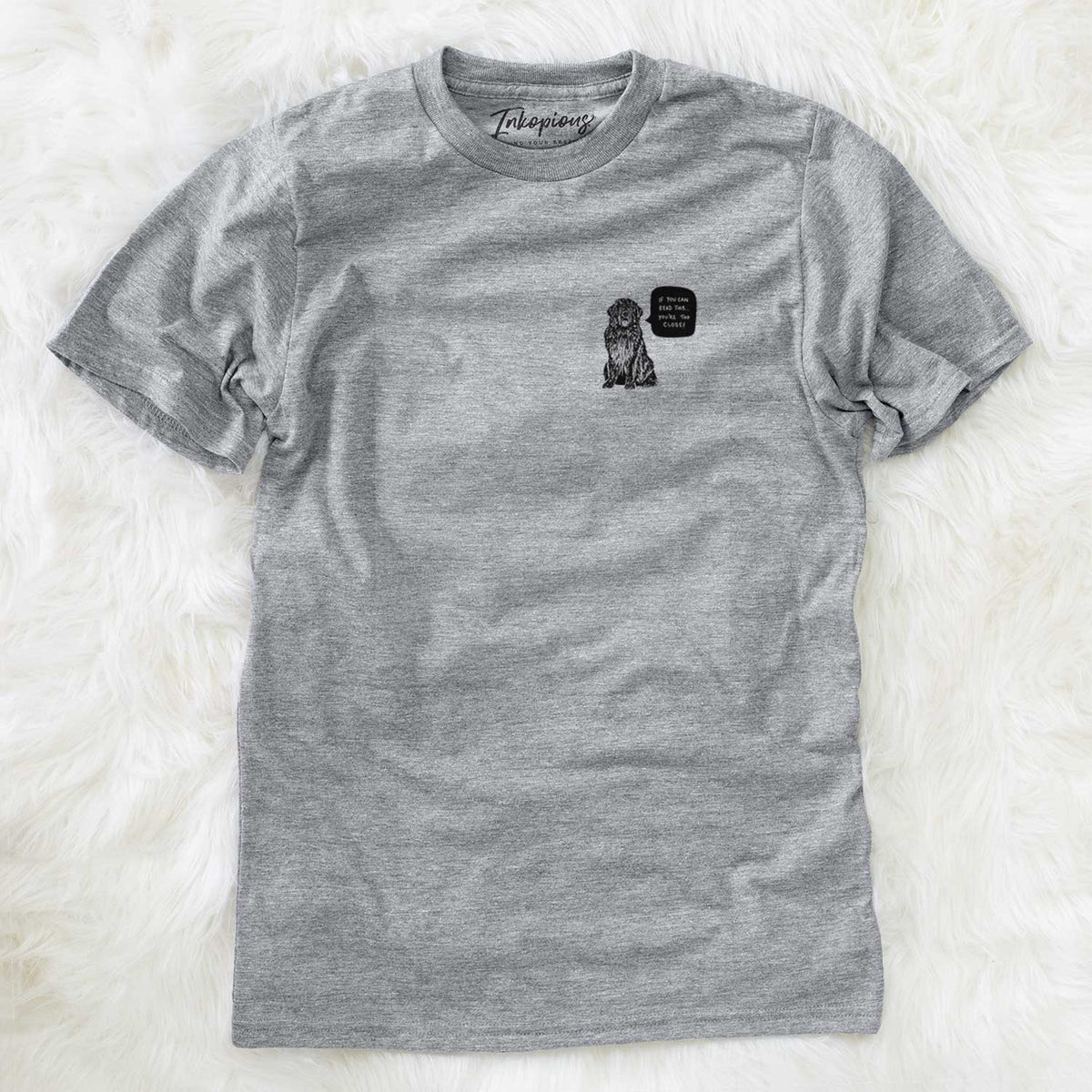 Too Close Newfoundland  - Unisex Crewneck