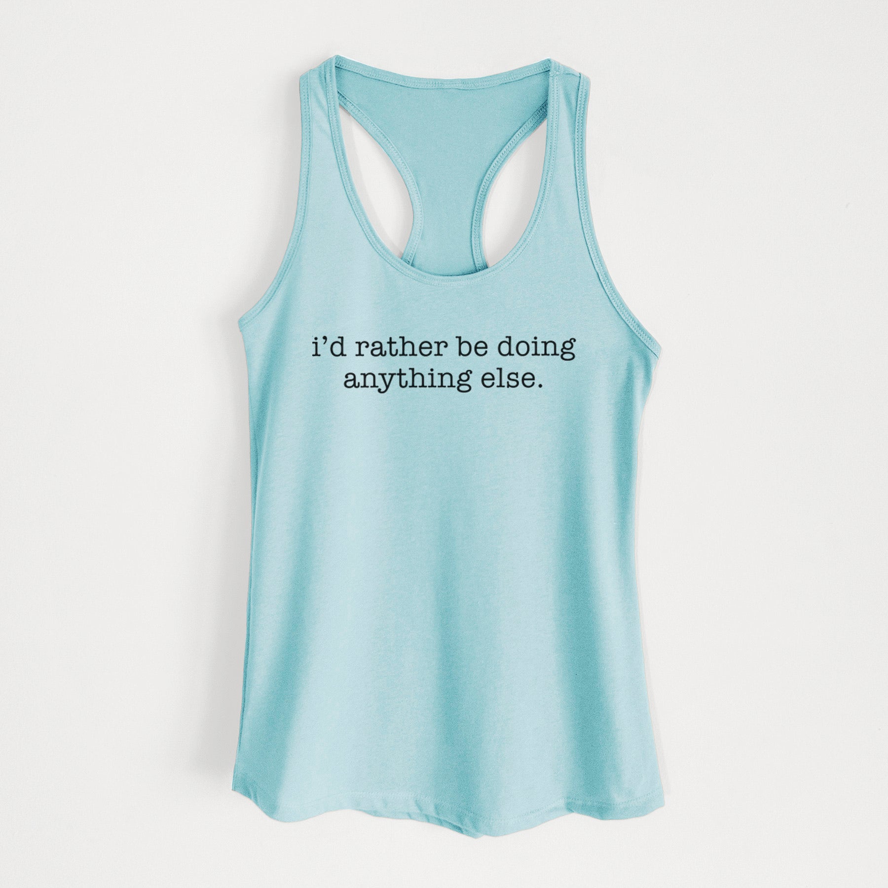 I'd Rather Be Doing Anything Else - Women's Racerback Tanktop