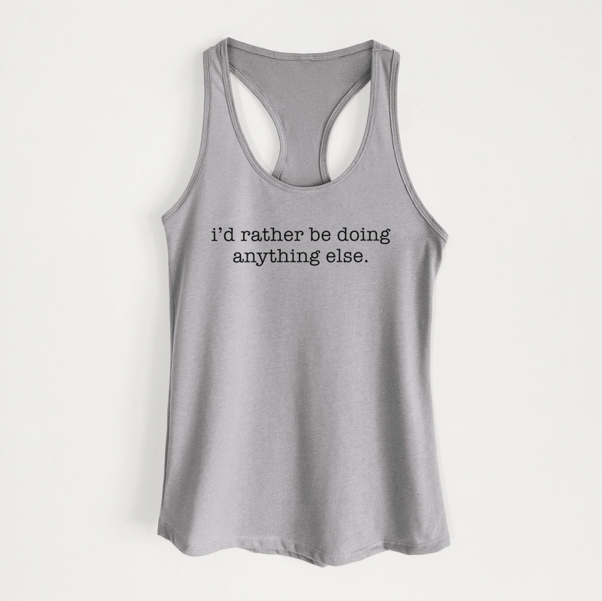 I'd Rather Be Doing Anything Else - Women's Racerback Tanktop