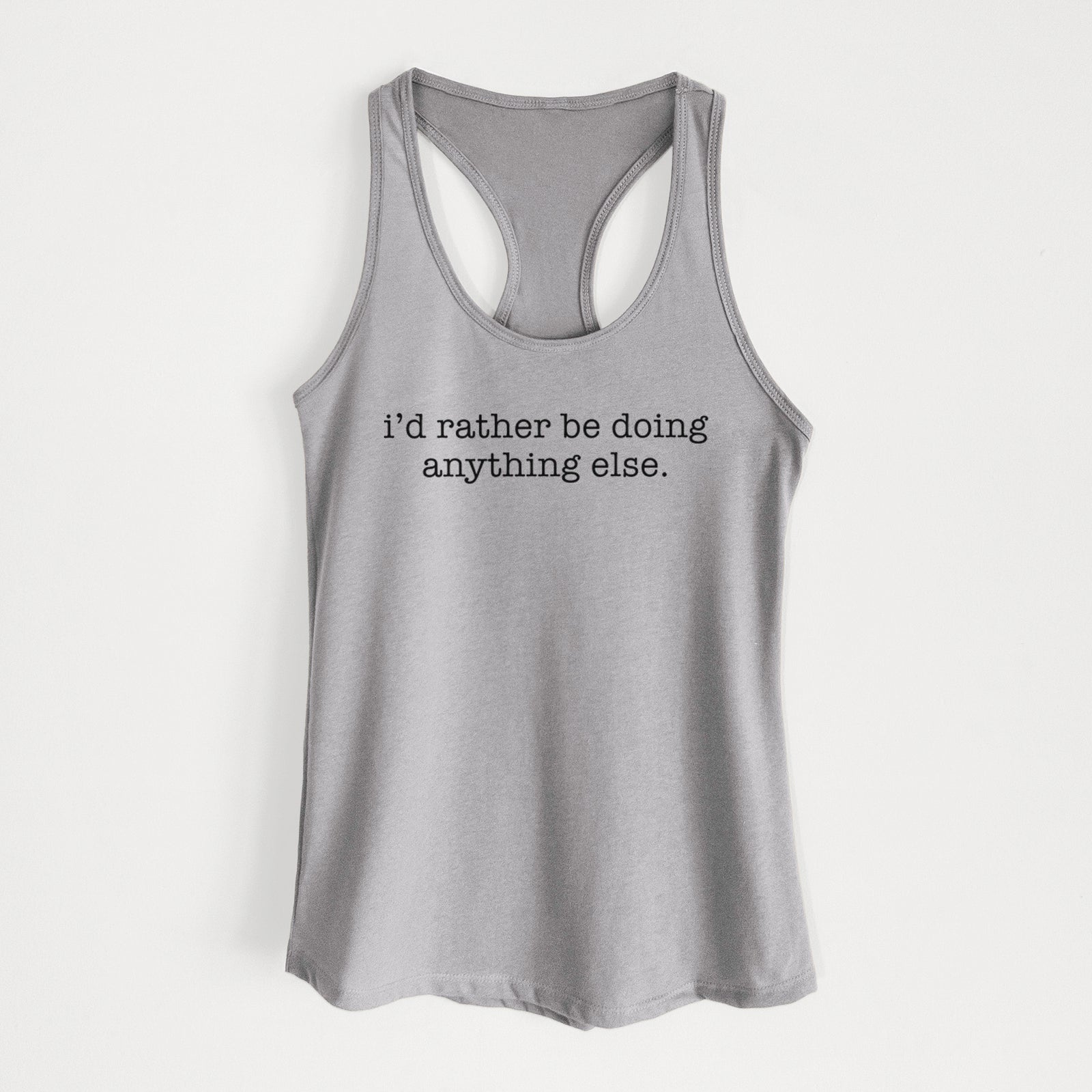 I'd Rather Be Doing Anything Else - Women's Racerback Tanktop