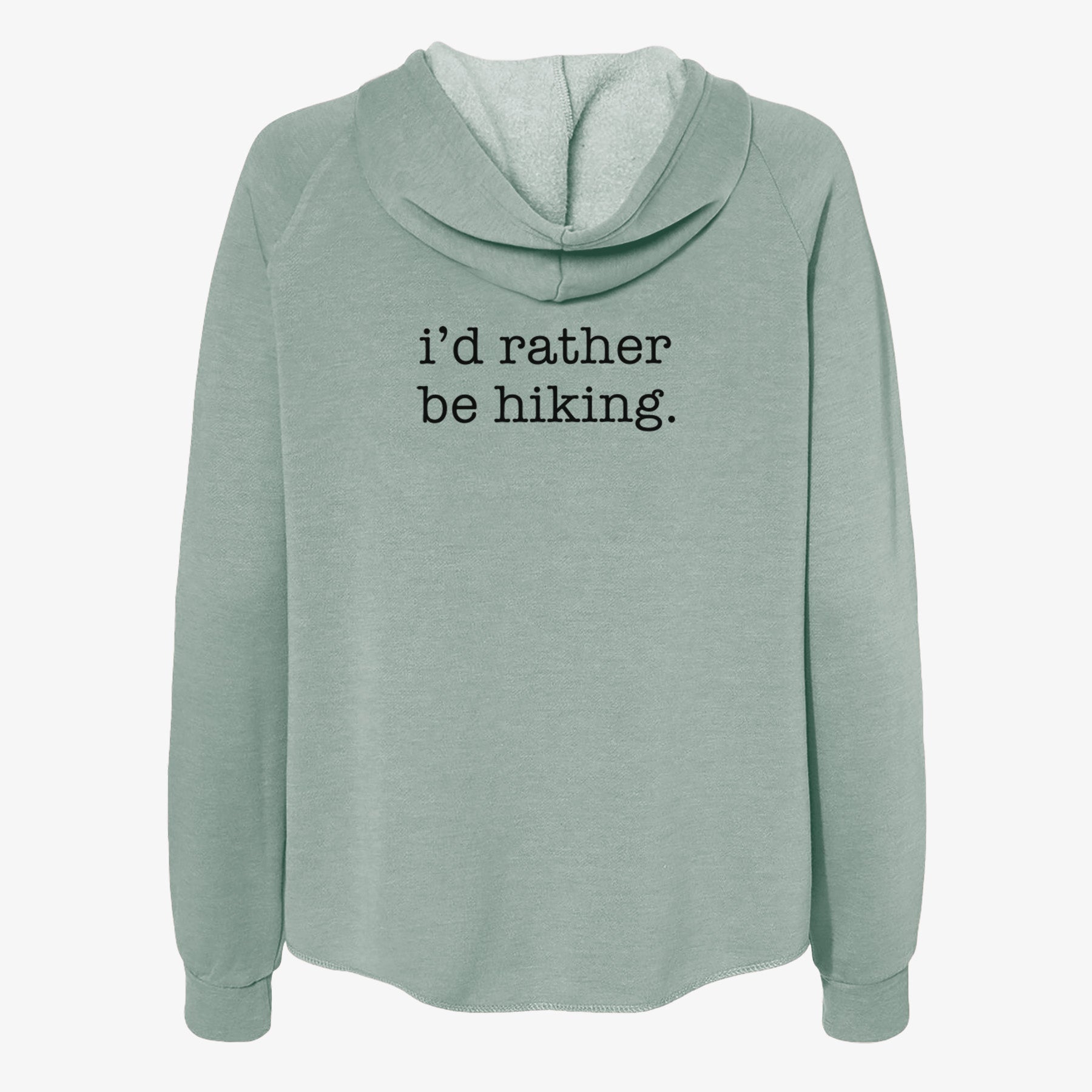 I'd Rather Be Hiking - Women's Cali Wave Zip-Up Sweatshirt