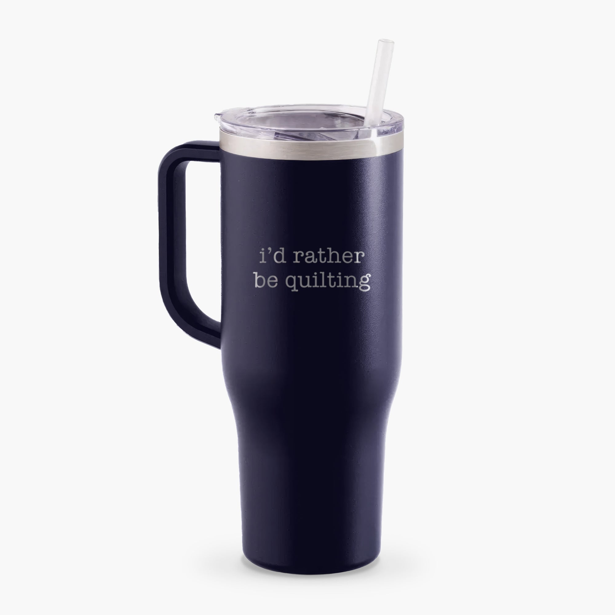 I'd Rather Be Quilting - 40oz Tumbler with Handle