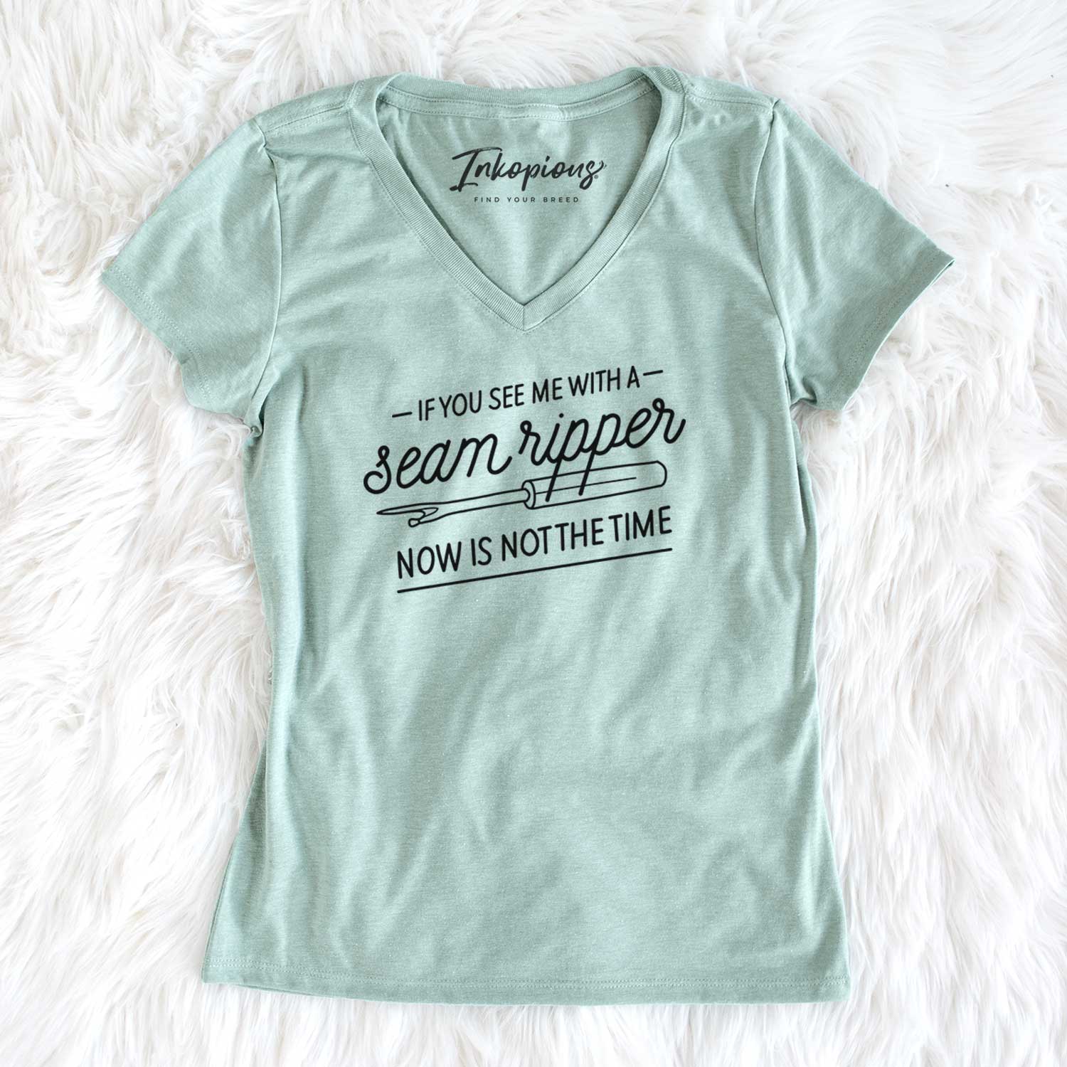 If You See Me With a Seam Ripper, Now is Not the TIme - Women's V-neck Shirt