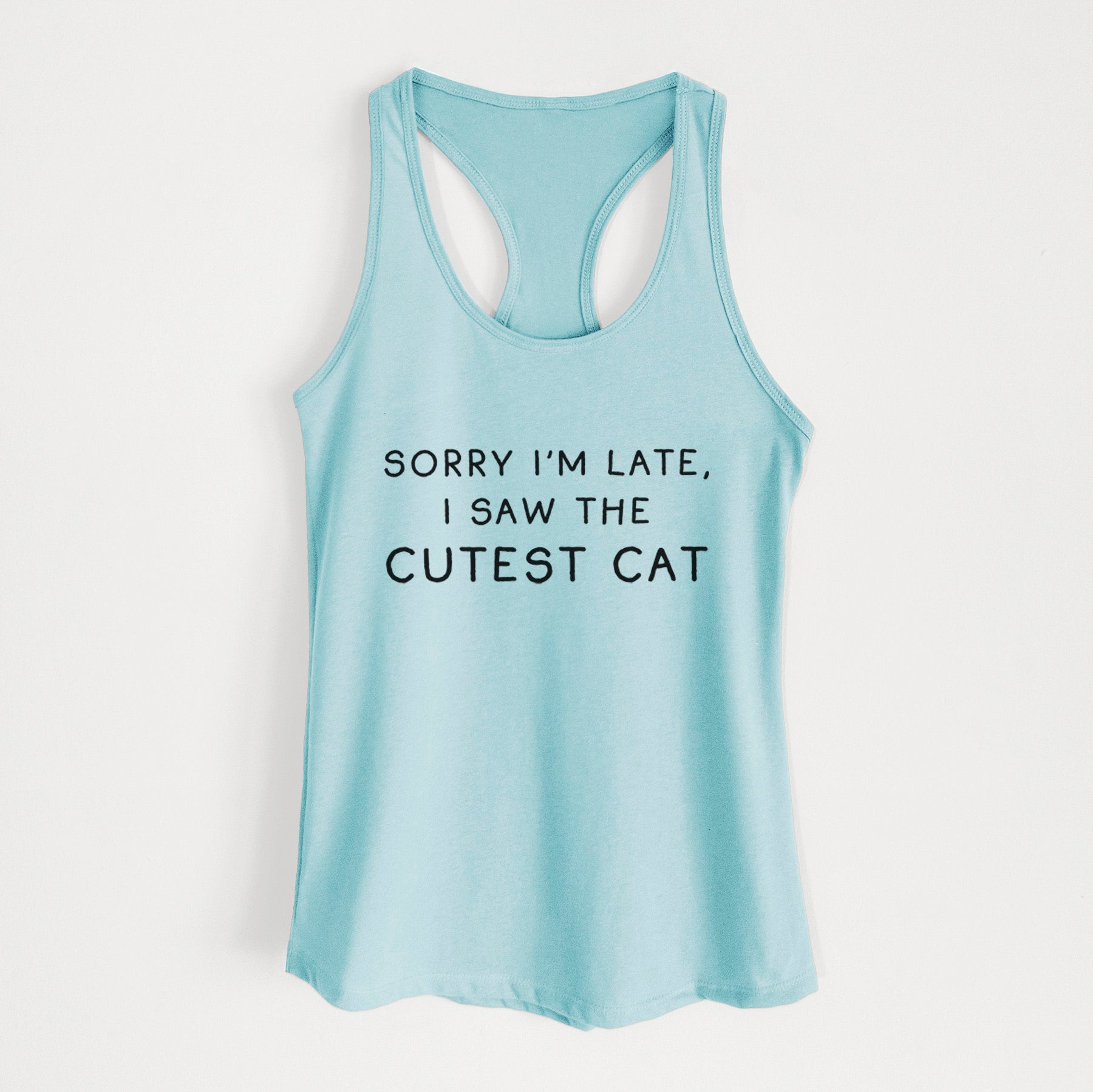 Sorry I'm Late, I Saw the Cutest Cat - Women's Racerback Tanktop