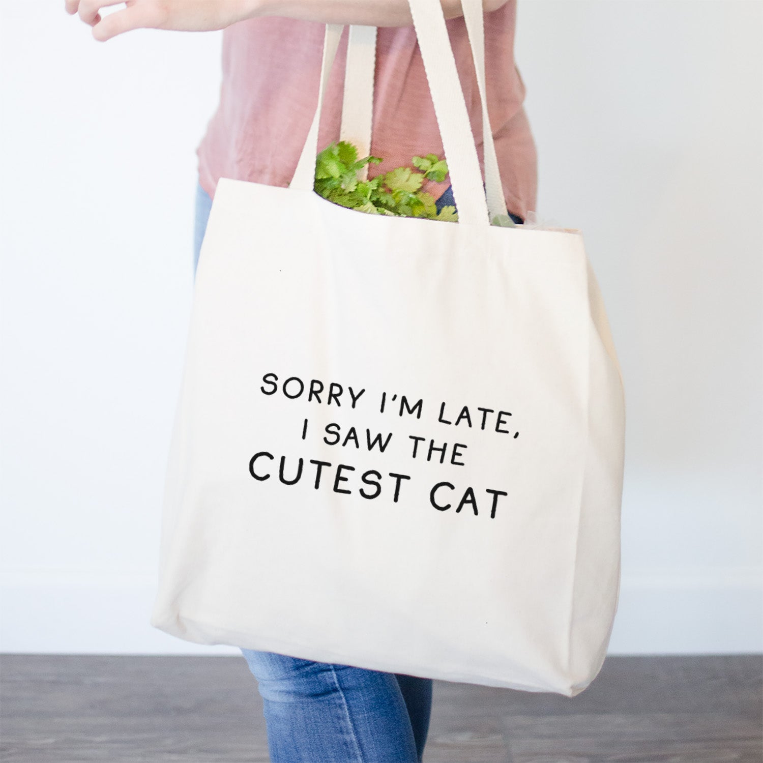 Sorry I'm Late, I Saw the Cutest Cat- Tote Bag