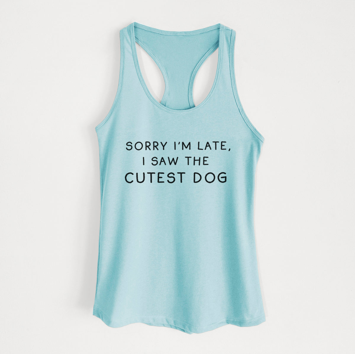 Sorry I'm Late, I Saw the Cutest Dog - Women's Racerback Tanktop