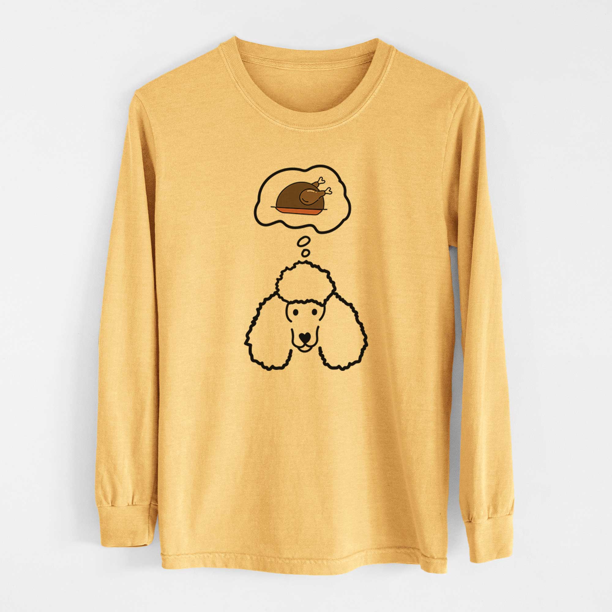 Turkey Thoughts Poodle - Heavyweight 100% Cotton Long Sleeve