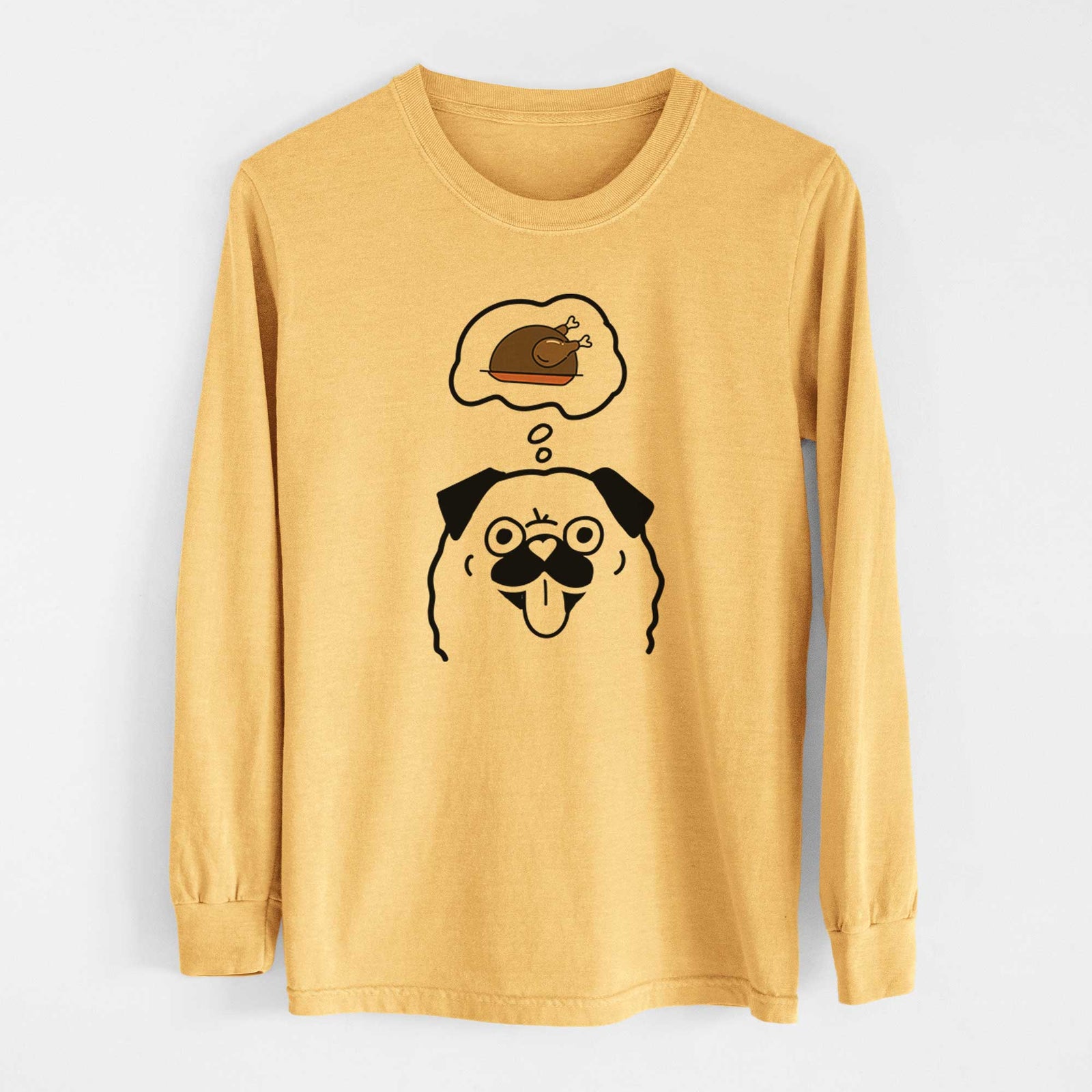 Turkey Thoughts Pug - Heavyweight 100% Cotton Long Sleeve