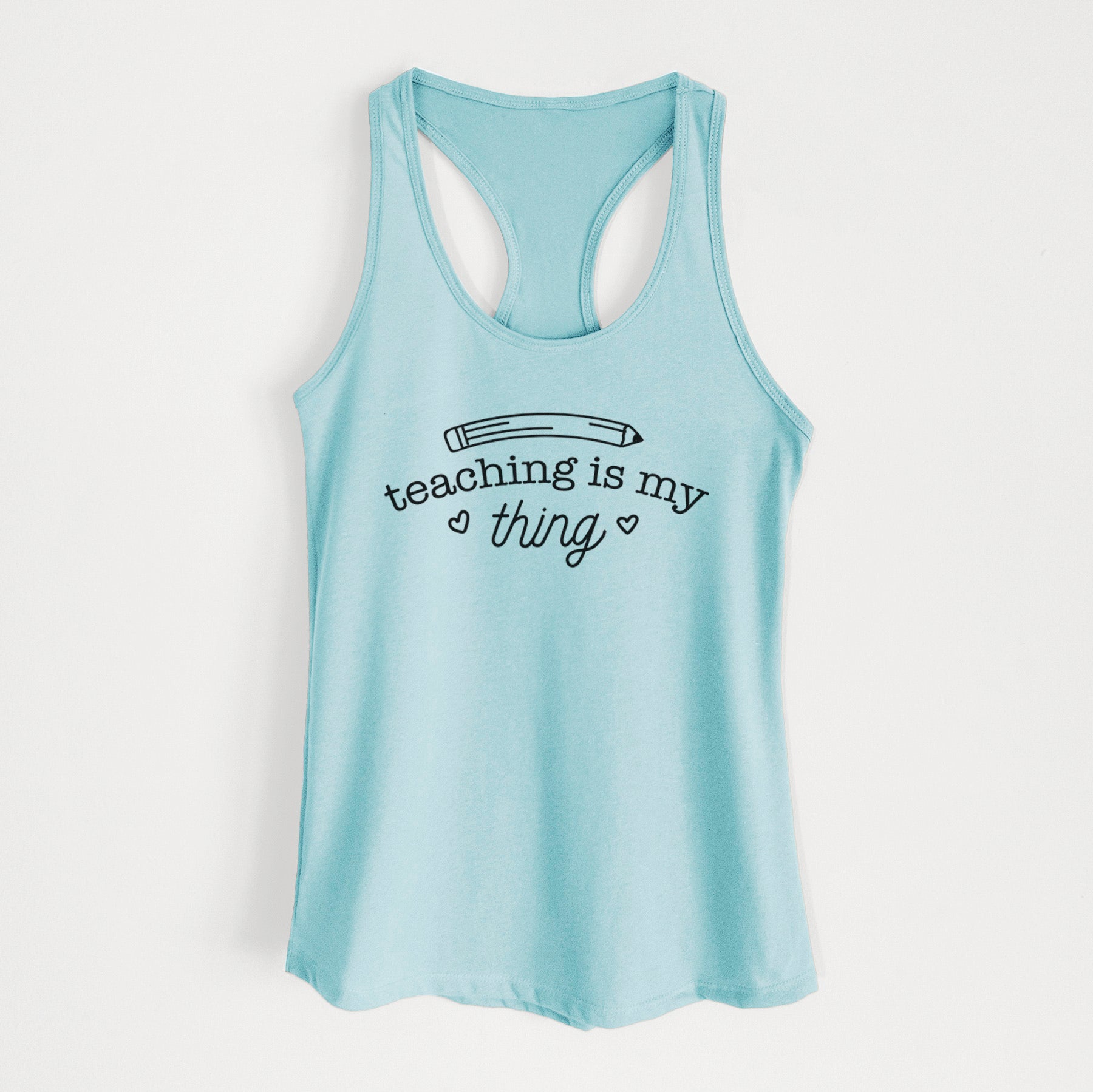 Teaching is My Thing - Women's Racerback Tanktop