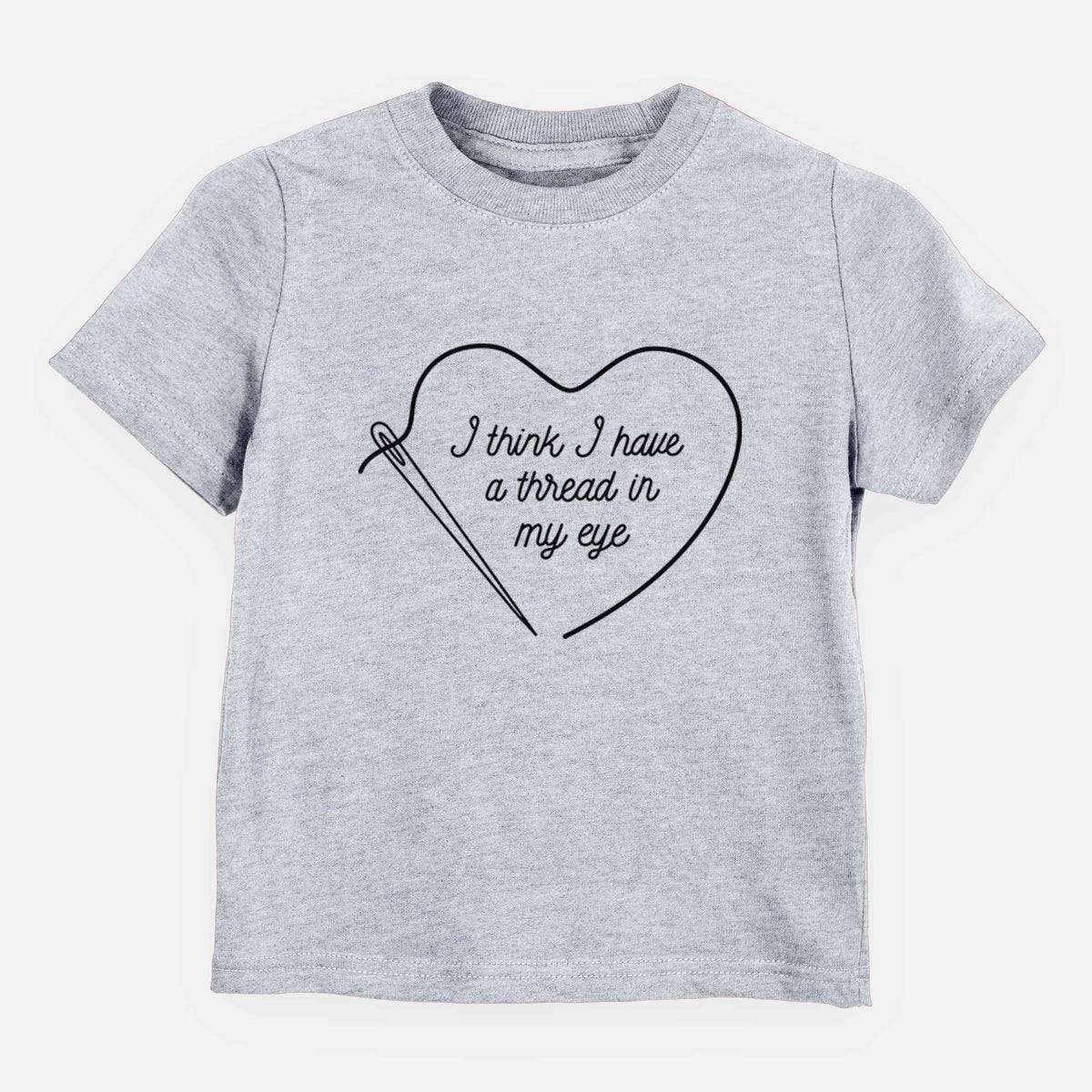 I Think I Have a Thread in My Eye - Kids/Youth/Toddler Shirt