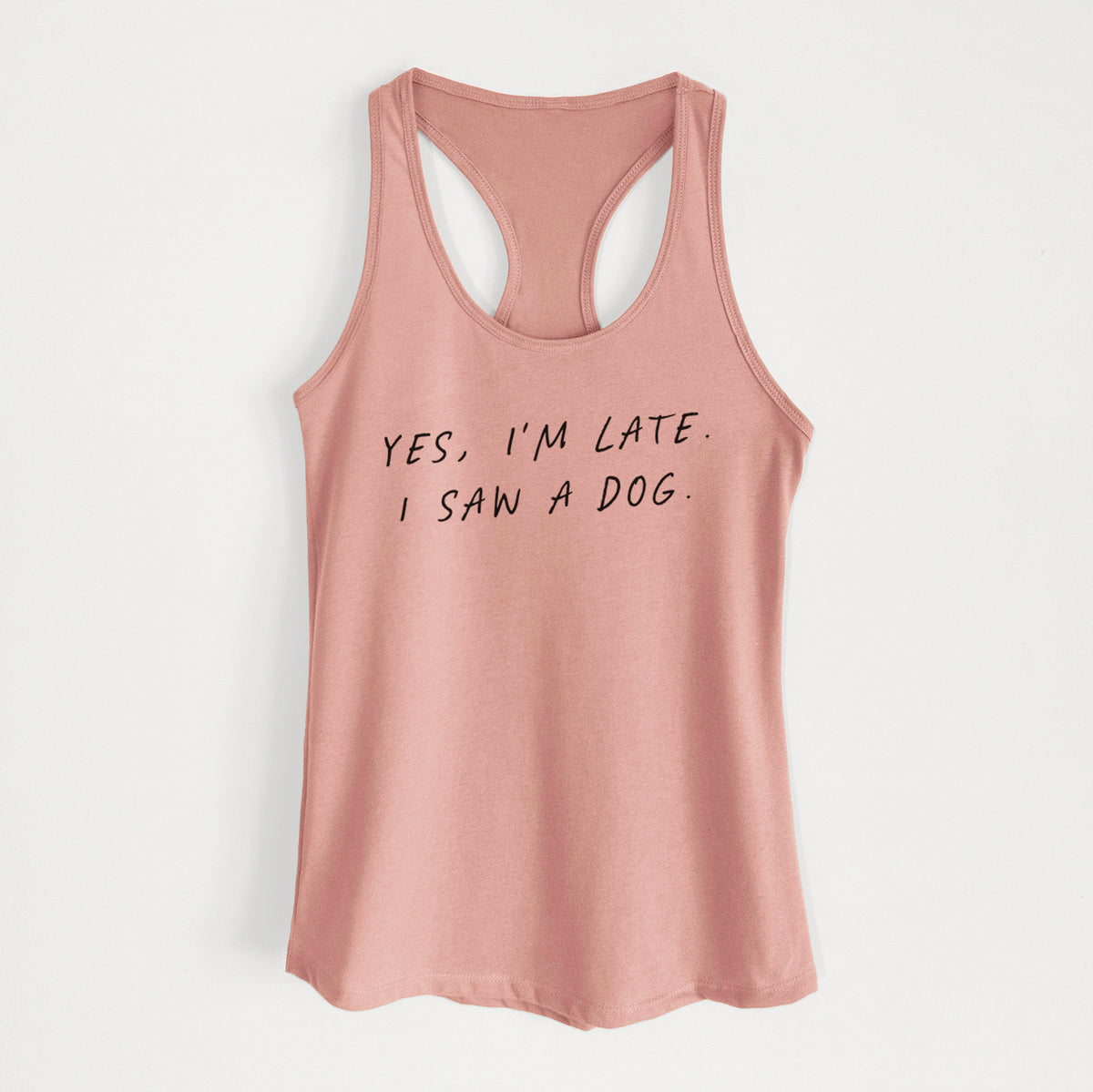 Yes, I&#39;m Late. I Saw a Dog - Women&#39;s Racerback Tanktop