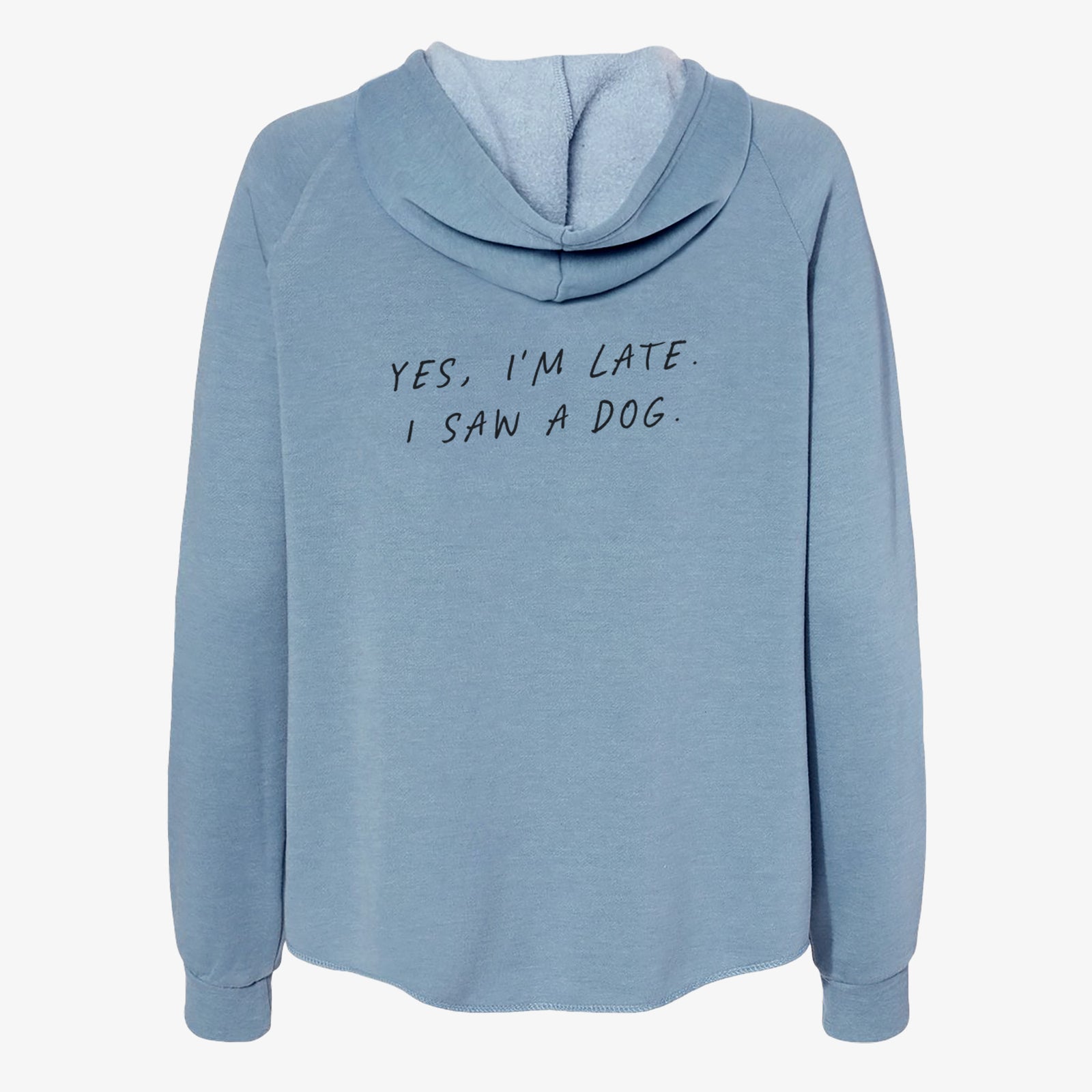 Yes, I'm Late. I Saw a Dog - Women's Cali Wave Zip-Up Sweatshirt