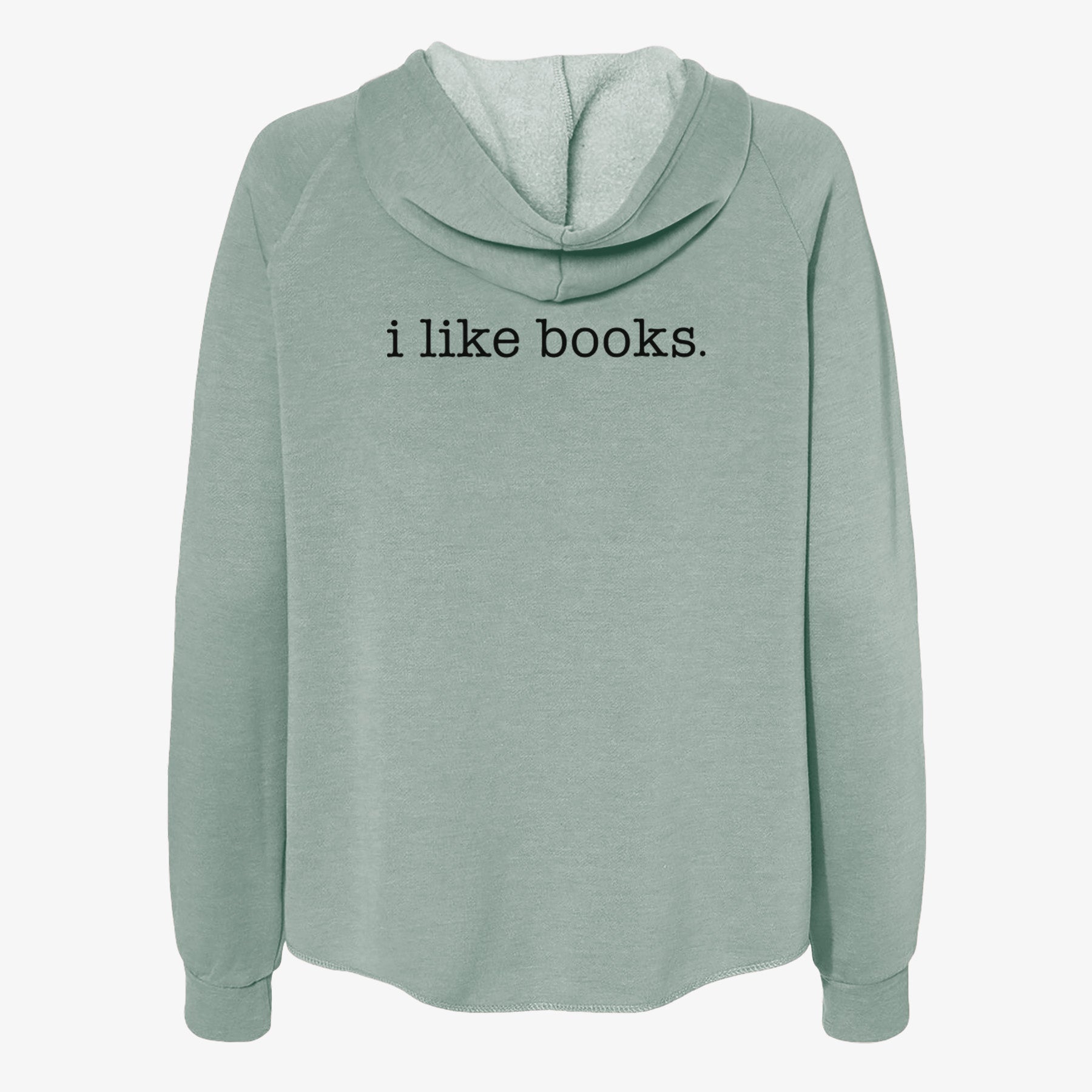 i like books. - Women's Cali Wave Zip-Up Sweatshirt